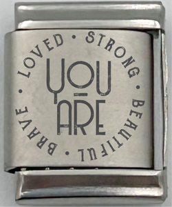 13mm Laser Engraved Charm - You Are Loved