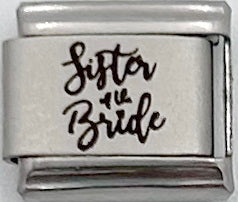 9mm Laser Italian Charm - Sister of the Bride