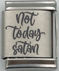 13mm Laser Engraved Charm - Not Today Satan