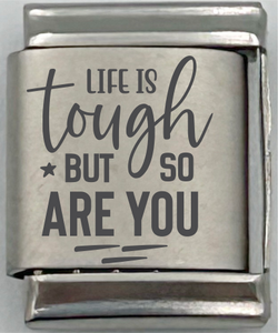 13mm Laser Engraved Charm - Life is Tough