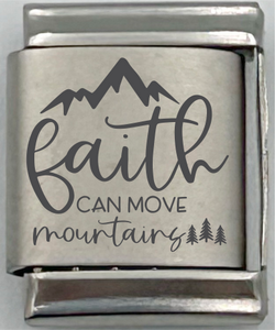 13mm Laser Engraved Charm - Faith Can Move Mountains