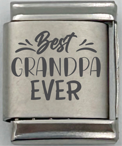 13mm Laser Engraved Charm - Best Grandpa Ever