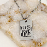 Teach Love Inspire Necklace
