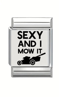 13mm Laser Engraved Charm - Sexy and I Mow it