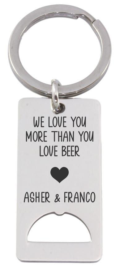 Love you more than beer Engraved Keyring